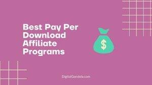 Best Pay Per Download Affiliate Programs