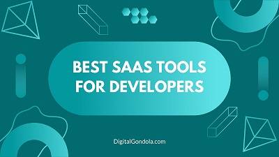 Best SaaS Tools For Developers