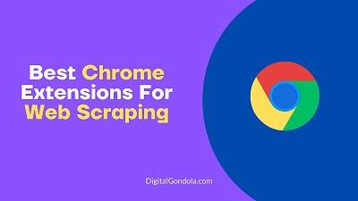 Best Chrome Extensions For Web Scraping