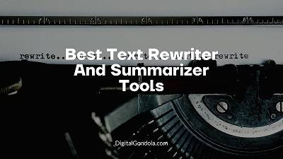 Best Text Rewriter And Summarizer Tools
