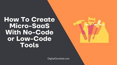 How To Create Micro-SaaS With No-Code or Low-Code Tools-small